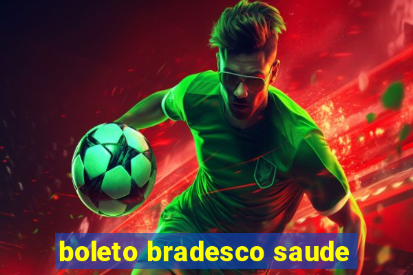 boleto bradesco saude